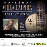 Teatro Gilberto Chateaub de Porto Ferreira recebe workshop Viola Caipira Instrumental dia 25/07